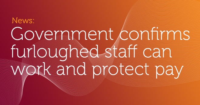 Government confirms furloughed staff can work and protect pay