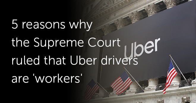5 reasons why the Supreme Court ruled that Uber drivers are 'workers'