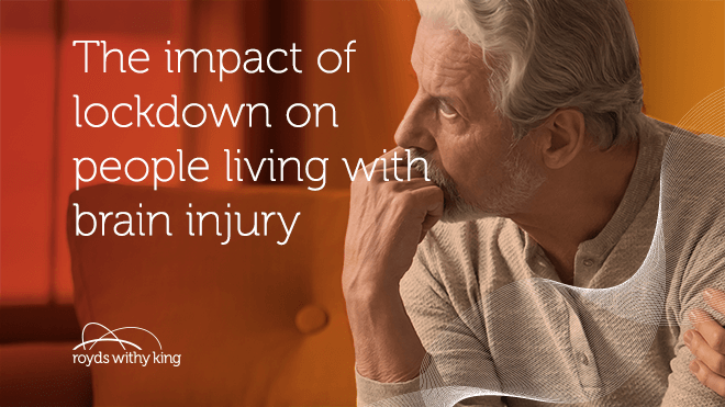 How Has Lockdown Impacted Upon People Living With Brain Injury Rwk How Has Lockdown Impacted Upon People Living With Brain Injury Rwk