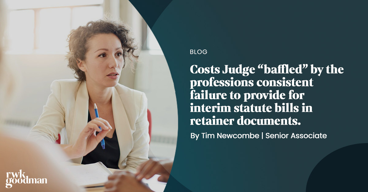 Costs Judge “baffled” by the professions consistent failure to provide ...